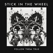 Stick in the Wheel, Follow Them True (CD)