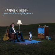 Trapper Schoepp, Primetime Illusion (CD)