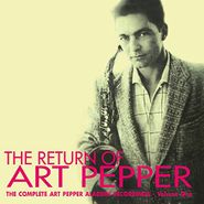 Art Pepper, The Return Of Art Pepper: The Complete Art Pepper Aladdin Recordings Vol. 1 (CD)