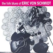 Eric Von Schmidt, The Folk Blues Of Eric Von Schmidt (CD)