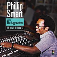 Phillip Smart, Phillip Smart Meets The Aggrovator's At King Tubby's (CD)