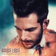 Bright Light Bright Light, Make Me Believe In Hope (CD)