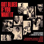 Various Artists, Got Blues If You Want It (CD)