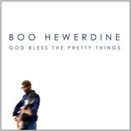 Boo Hewerdine, God Bless The Pretty Things (CD)