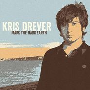 Kris Drever, Mark The Hard Earth (LP)