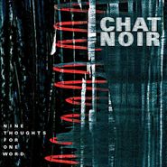 Chat Noir, Nine Thoughts For One Word (CD)