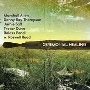 Marshall Allen, Ceremonial Healing [Record Store Day Colored Vinyl] (LP)