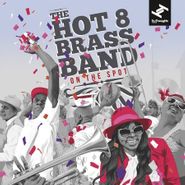 The Hot 8 Brass Band, On The Spot (CD)