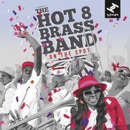 The Hot 8 Brass Band, On The Spot (LP)
