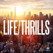 Metrik, Life / Thrills (CD)