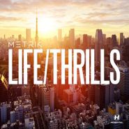 Metrik, Life / Thrills (LP)