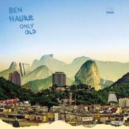 Ben Hauke, Only Old (LP)