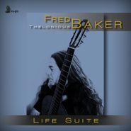 Fred Thelonius Baker, Life Suite (CD)