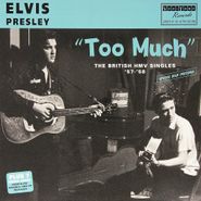 Elvis Presley, Too Much: The British HMV Singles '57-'58 (LP)