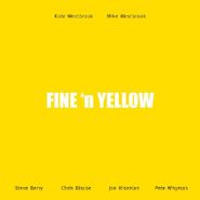 Mike Westbrook, Fine N Yellow [Uk Import] (CD)
