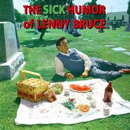 Lenny Bruce, The Sick Humor Of Lenny Bruce (CD)