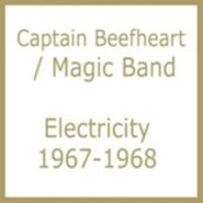 Captain Beefheart & His Magic Band, Electricity 1967-1968 (CD)