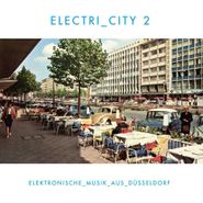 Various Artists, Electri_city 2 + Electri_city: Elektronische Musik Aus Düsseldorf (LP)