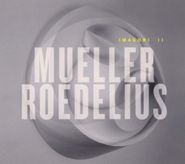 Mueller_Roedelius, Imagori II [Bonus Tracks] (LP)