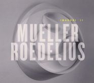 Mueller_Roedelius, Imagori II (CD)