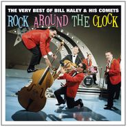 Bill Haley & His Comets, Rock Around The Clock: The Very Best Of Bill Haley & His Comets (CD)