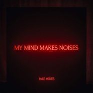 Pale Waves, My Mind Makes Noises [Clear Vinyl] (LP)
