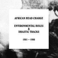 African Head Charge, Environmental Holes & Drastic Tracks 1981-1986 [Box Set] (CD)