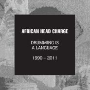 African Head Charge, Drumming Is A Language 1990-2011 [Box Set] (CD)