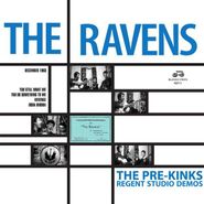 The Ravens, The Pre-Kinks Regent Studios Demos [Record Store Day] (7")