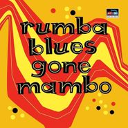 Various Artists, Rumba Blues Gone Mambo (CD)