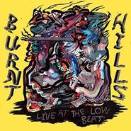 Burnt Hills, Live At The Low Beat (LP)