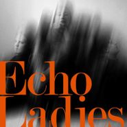 Echo Ladies, Overrated / Rebel Rebel (7")