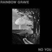 Rainbow Grave, No You (CD)