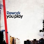 Rework, You Play (CD)