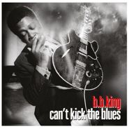 B.B. King, Can't Kick The Blues (LP)