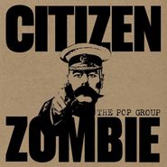 The Pop Group, Citizen Zombie (CD)