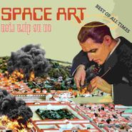 Space Art, On Ne Dira Rien: Best Of All Times (CD)