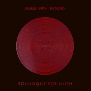 Nurse With Wound, Soliloquy For Lilith (LP)