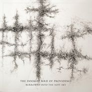 The Doomed Bird of Providence, Burrowed Into The Soft Sky (LP)