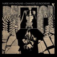 Nurse With Wound, NWW Play 'Changez Les Blockeurs' (LP)