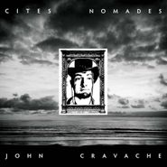 John Cravache, Cites Nomades (LP)