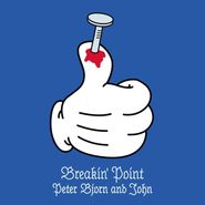 Peter Bjorn And John, Breakin' Point (7")