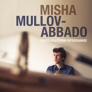 Misha Mullov-Abbado, Cross-Platform Interchange (CD)