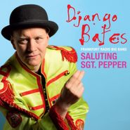 Django Bates, Saluting Sgt. Pepper (CD)