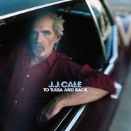 J.J. Cale, To Tulsa & Back (CD)