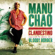 Manu Chao, Clandestino / Bloody Border [Limited Edition] (CD)