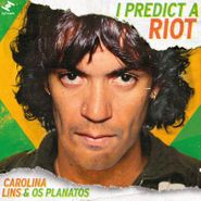 Carolina Lins, I Predict A Riot (7")