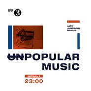 Various Artists, BBC Late Junction Sessions: Unpopular Music (LP)