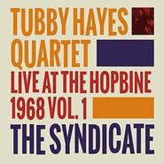 Tubby Hayes, The Syndicate: Live At The Hopbine 1968 Vol. 1 (CD)