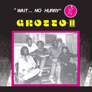 Grotto, Grotto II: Wait...No Hurry (LP)
